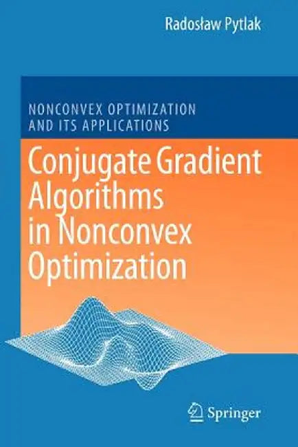Conjugate Gradient Algorithms in Nonconvex Optimization by Radoslaw Pytlak