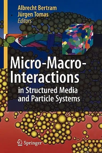 Micro-Macro-Interactions: In Structured Media and Particle Systems by Albrecht Bertram