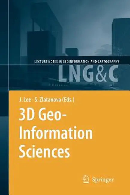3D Geo-Information Sciences by Jiyeong Lee