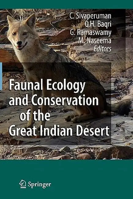 Faunal Ecology and Conservation of the Great Indian Desert by C. Sivaperuman