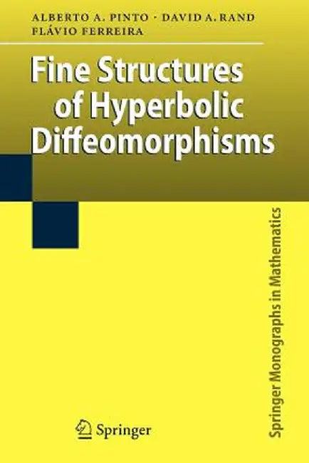 Fine Structures of Hyperbolic Diffeomorphisms by Alberto Adrego Pinto