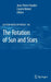 The Rotation of Sun and Stars by Jean-Pierre Rozelot