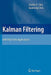 Kalman Filtering: With Real-Time Applications by Charles K. Chui