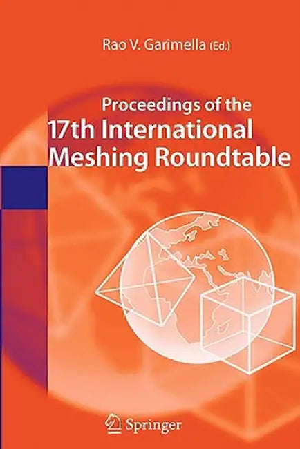 Proceedings of the 17th International Meshing Roundtable by Rao V. Garimella