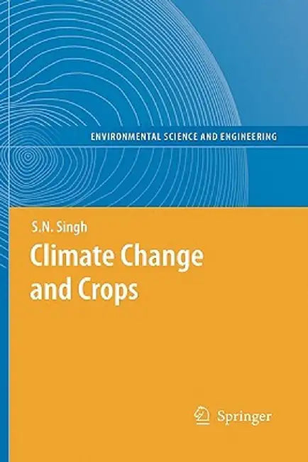 Climate Change and Crops by S. N. Singh