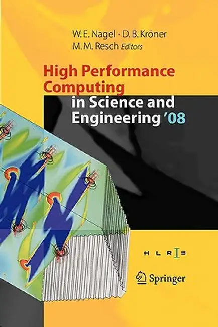 High Performance Computing in Science and Engineering ' 08: Transactions of the High Performance Computing Center, Stuttgart (Hlrs) 2008 by Wolfgang E. Nagel