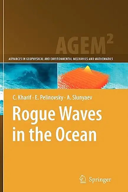 Rogue Waves in the Ocean by Christian Kharif