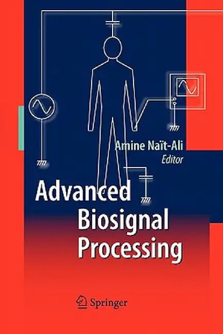 Advanced Biosignal Processing by Amine Nait-Ali
