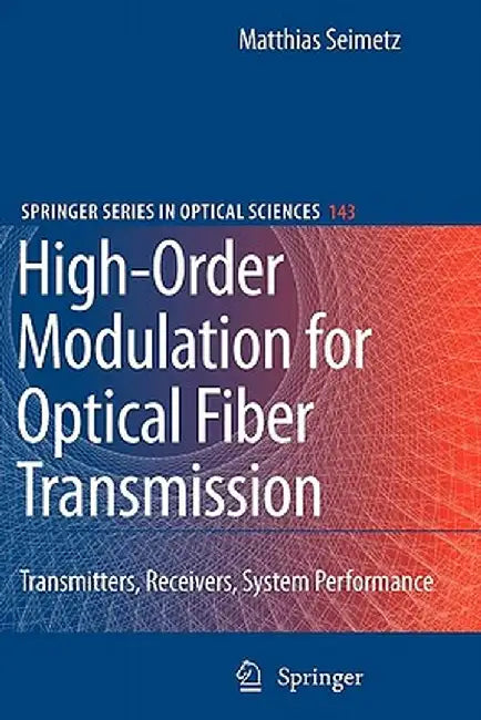 High-Order Modulation for Optical Fiber Transmission by Matthias Seimetz