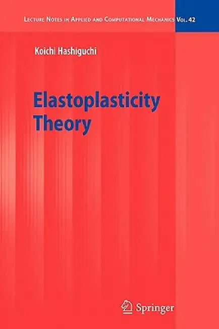 Elastoplasticity Theory by Koichi Hashiguchi
