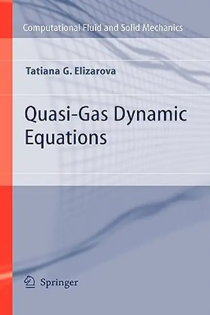 Quasi-Gas Dynamic Equations by Tatiana G. Elizarova