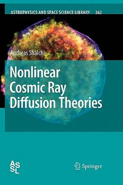 Nonlinear Cosmic Ray Diffusion Theories by Andreas Shalchi