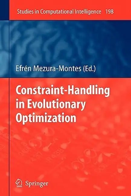 Constraint-Handling in Evolutionary Optimization by Efrén Mezura-Montes