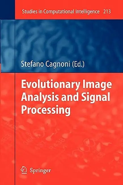 Evolutionary Image Analysis and Signal Processing by Stefano Cagnoni