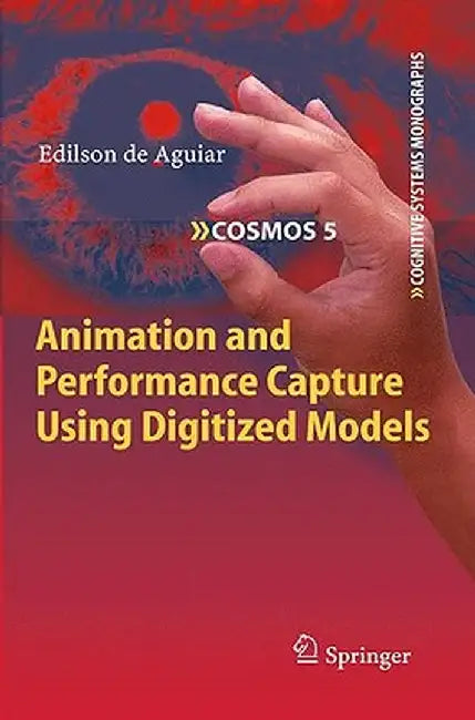 Animation and Performance Capture Using Digitized Models by Edilson De Aguiar