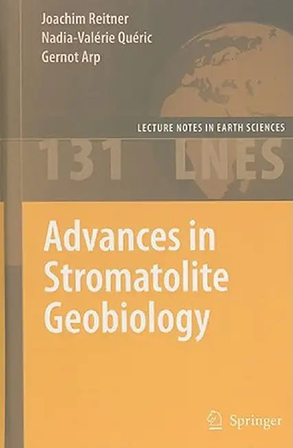 Advances in Stromatolite Geobiology by Joachim Reitner