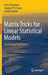 Matrix Tricks for Linear Statistical Models: Our Personal Top Twenty by Simo Puntanen