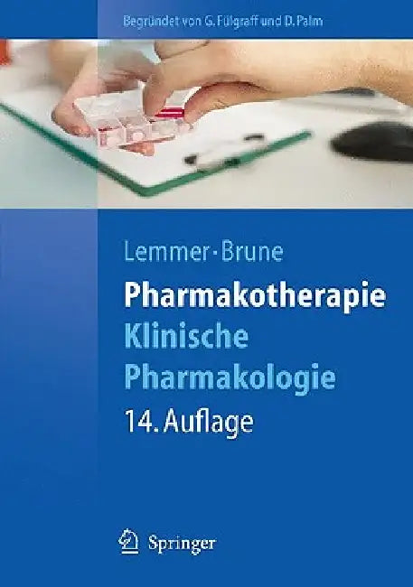 Pharmakotherapie: Klinische Pharmakologie by Björn Lemmer, D. Palm, Kay Brune