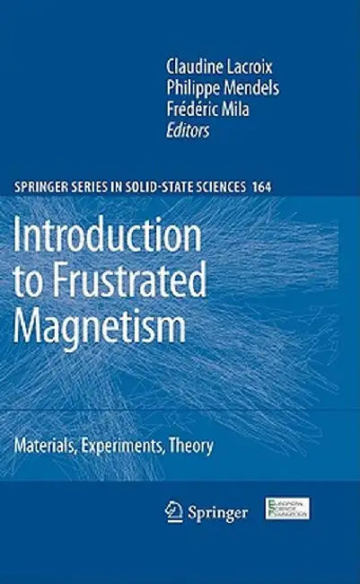 Introduction to Frustrated Magnetism: Materials, Experiments, Theory by Claudine LaCroix