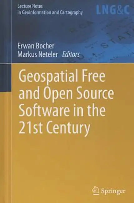 Geospatial Free and Open Source Software in the 21st Century by Erwan Bocher