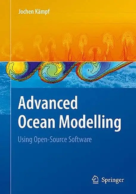 Advanced Ocean Modelling: Using Open-Source Software by Jochen Kämpf