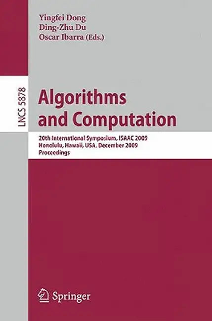 Algorithms and Computation: 20th International Symposium, Isaac 2009, Honolulu, Hawaii, Usa, December 16-18, 2009. Proceedings by Ying Fei Dong