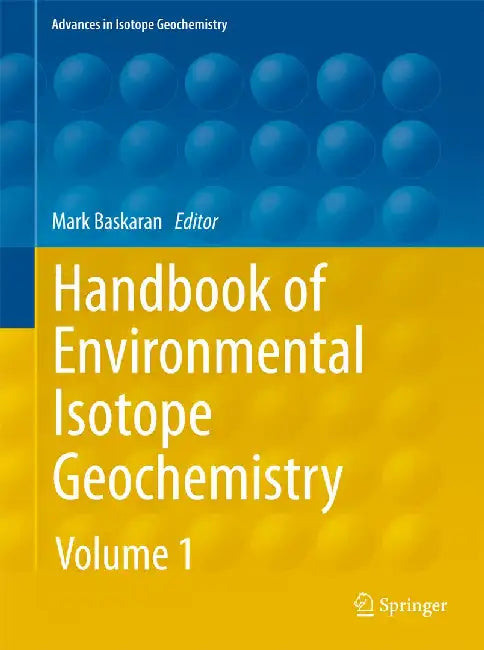Handbook of Environmental Isotope Geochemistry by Mark Baskaran