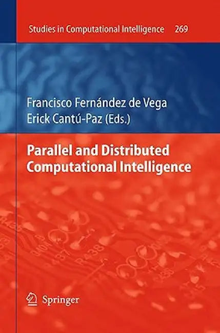 Parallel and Distributed Computational Intelligence by Francisco Fernández Vega