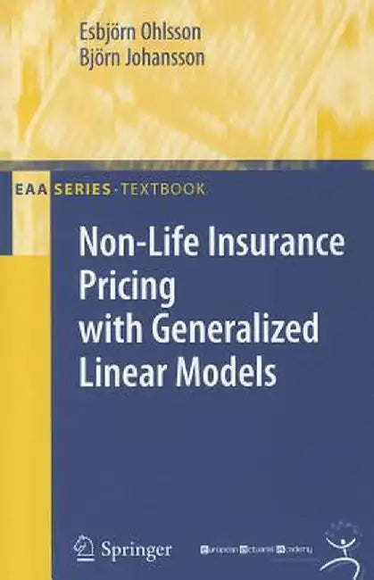 Non-Life Insurance Pricing with Generalized Linear Models by Esbjörn Ohlsson