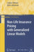 Non-Life Insurance Pricing with Generalized Linear Models by Esbjörn Ohlsson