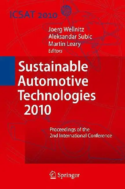 Sustainable Automotive Technologies: Proceedings of the 2nd International Conference by Jörg Kessler, Aleksandar Subic, Martin Leary
