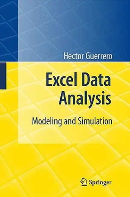 Excel Data Analysis: Modeling and Simulation by Hector Guerrero