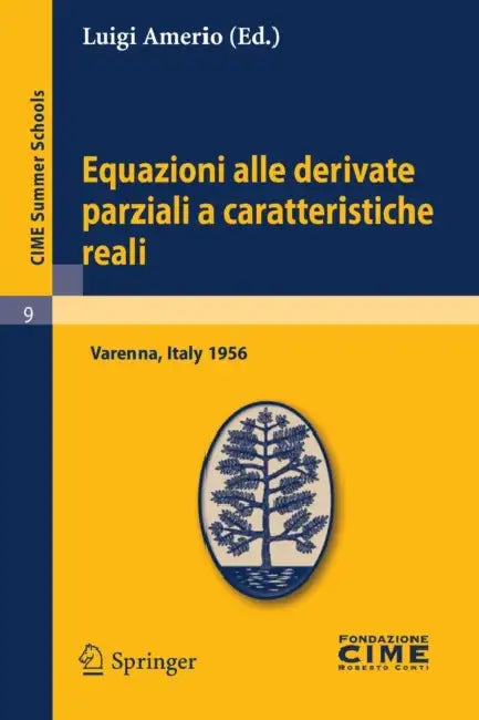 Equazioni Alle Derivate Parziali a Caratteristiche Reali: Lectures Given at a Summer School of the Centro Internazionale Matematico Estivo (C.I.M.E.) by Luigi Amerio