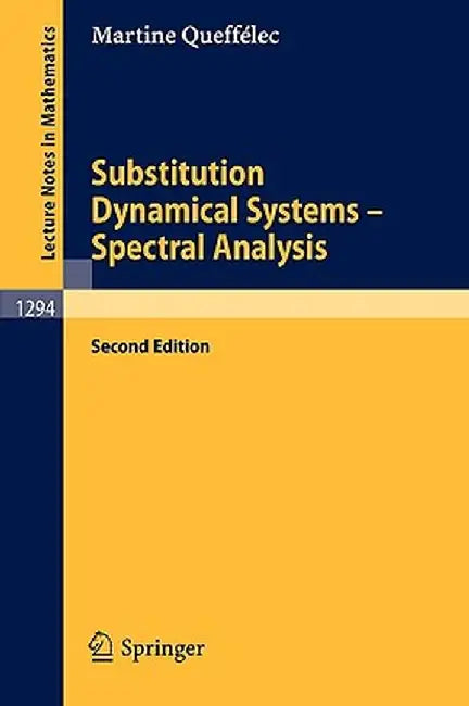 Substitution Dynamical Systems - Spectral Analysis by Martine Queffélec