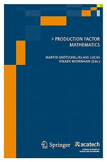 Production Factor Mathematics by Martin Grötschel