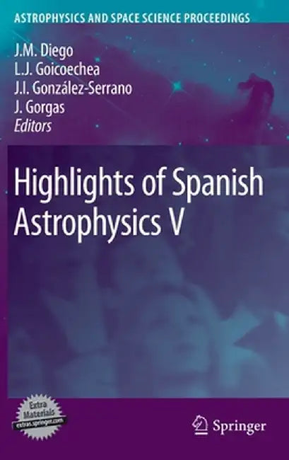Highlights of Spanish Astrophysics V by Jose M. Diego