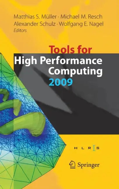 Tools for High Performance Computing by Matthias S. Müller, Michael M. Resch, Alexander Schulz
