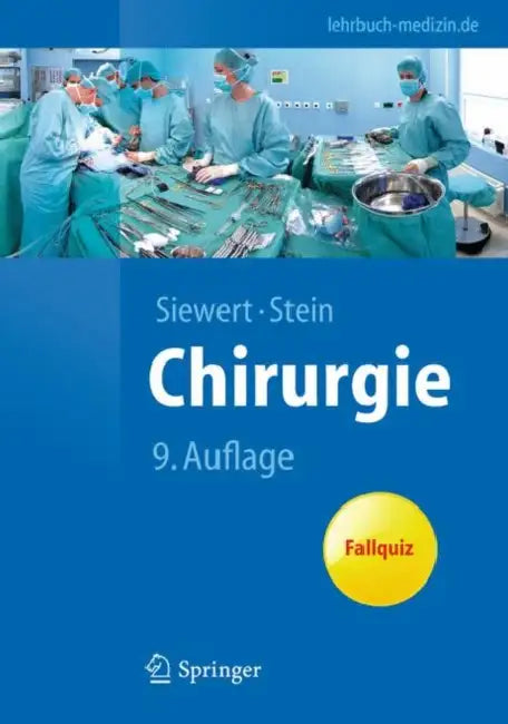Chirurgie: Mit Integriertem Fallquiz - 40 Fälle Nach Neuer Ao by Jörg Rüdiger Siewert, Hubert J. Stein, Martin Allgöwer