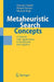 Metaheuristic Search Concepts: A Tutorial with Applications to Production and Logistics by Günther Zäpfel