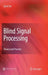 Blind Signal Processing: Theory and Practice by Xizhi Shi