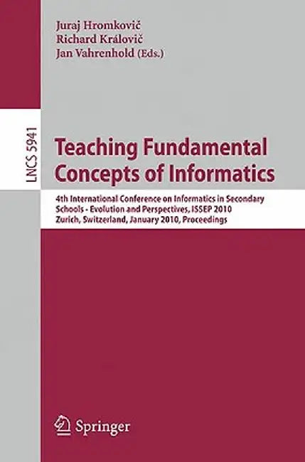 Teaching Fundamental Concepts of Informatics by Juraj Hromkovič