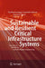 Sustainable and Resilient Critical Infrastructure Systems: Simulation, Modeling, and Intelligent Engineering by Kasthurirangan Gopalakrishnan, Srinivas Peeta
