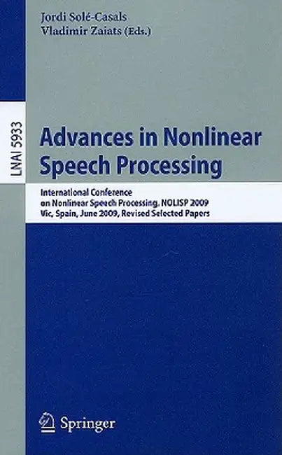 Advances in Nonlinear Speech Processing by Jordi Sole-Casals