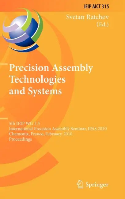 Precision Assembly Technologies and Systems by Svetan Ratchev
