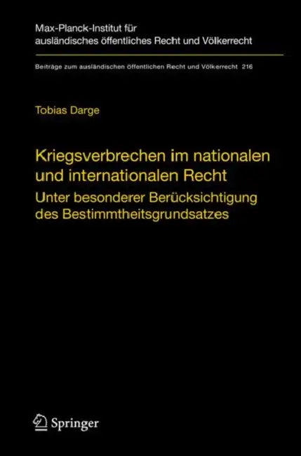 Kriegsverbrechen Im Nationalen Und Internationalen Recht: Unter Besonderer Berücksichtigung Des Bestimmtheitsgrundsatzes by Tobias Darge