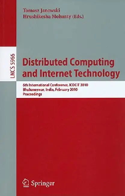 Distributed Computing and Internet Technology by Tomasz Janowski, Hrushikesha Mohanty