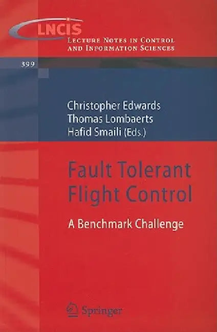 Fault Tolerant Flight Control: A Benchmark Challenge by Christopher Edwards, Thomas Lombaerts, Hafid Smaili