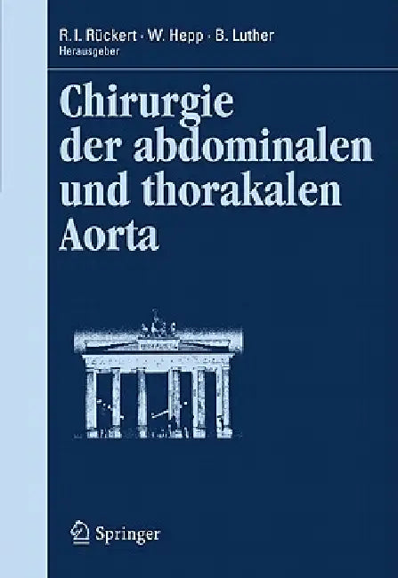 Chirurgie Der Abdominalen Und Thorakalen Aorta by R. I. Rückert, Wolfgang Hepp, Bernd Luther
