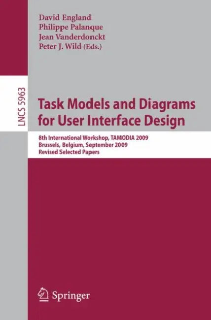 Task Models and Diagrams for User Interface Design by David England, Philippe Palanque, Jean Vanderdonckt