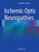 Ischemic Optic Neuropathies by Sohan Singh Hayreh